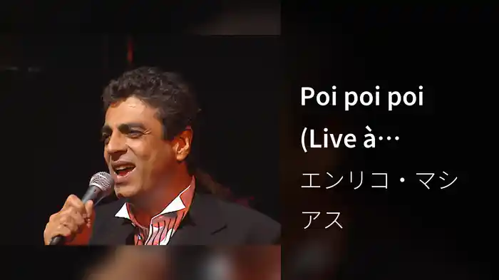 Poi poi poi (Live à l'Olympia, Paris / 1995)