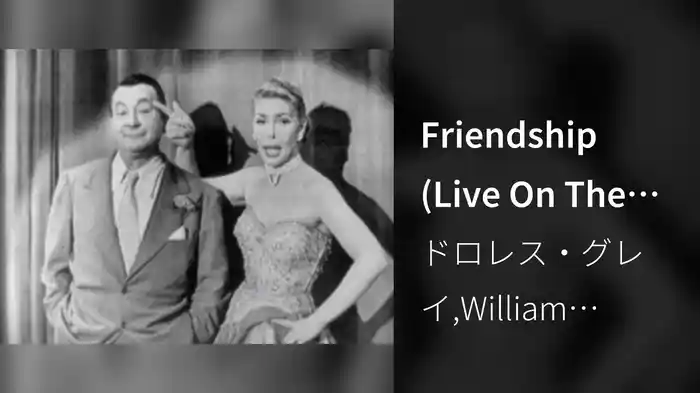 Friendship (Live On The Ed Sullivan Show, March 2, 1952)