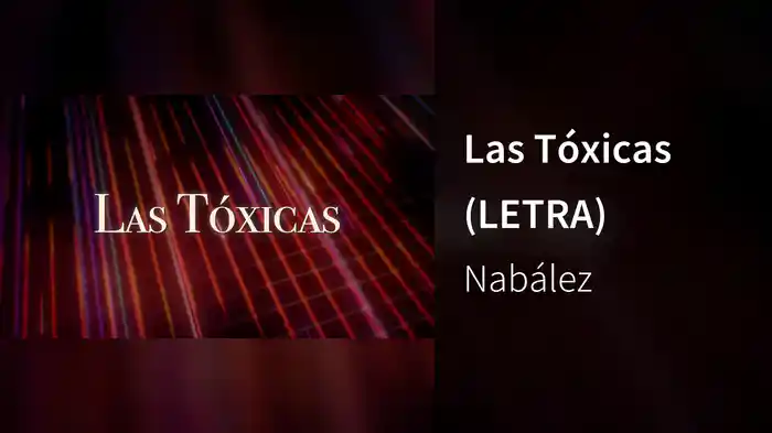Las Tóxicas (LETRA)