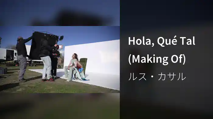 Hola, Qué Tal (Making Of)