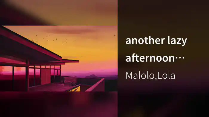 another lazy afternoon (Visualiser)