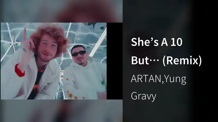 She’s A 10 But… (Remix)