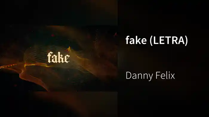 fake (LETRA)