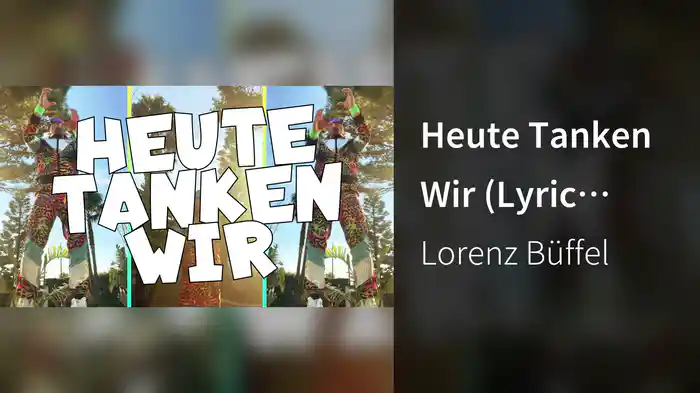 Heute Tanken Wir (Lyric Video)