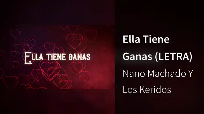 Ella Tiene Ganas (LETRA)