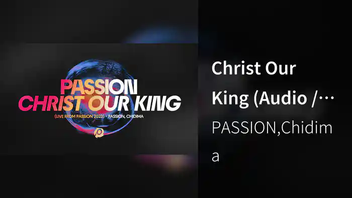 Christ Our King (Audio / Live From Passion 2023)