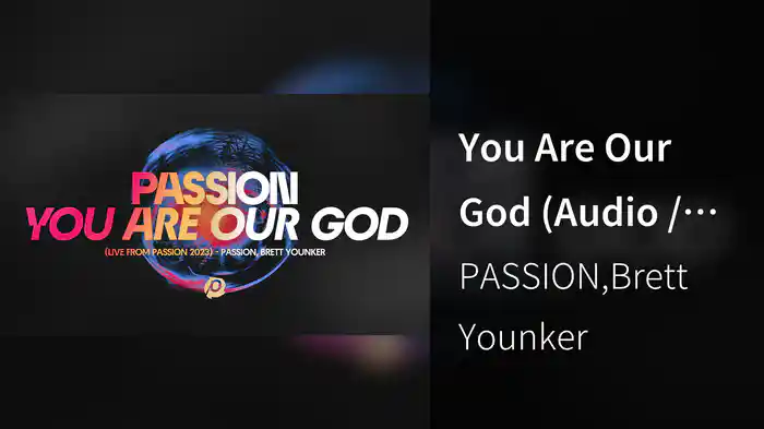 You Are Our God (Audio / Live From Passion 2023)