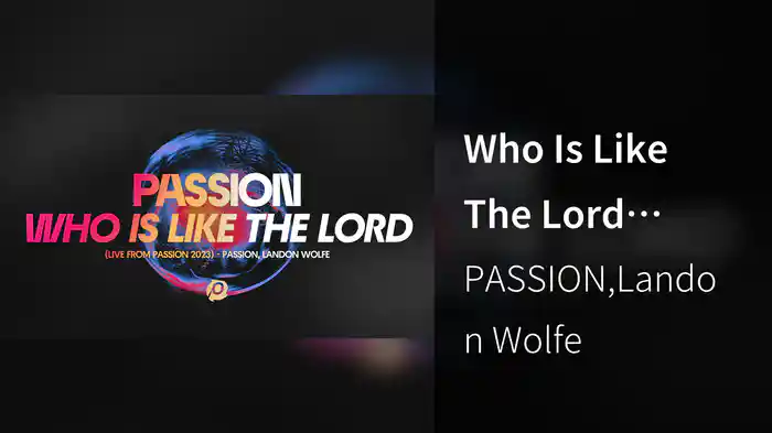 Who Is Like The Lord (Audio / Live From Passion 2023)
