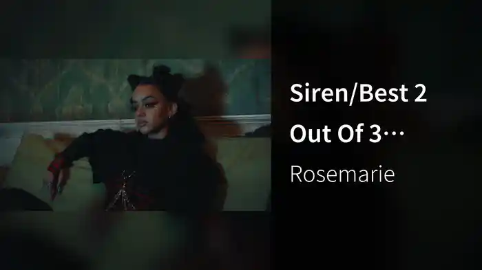 Siren/Best 2 Out Of 3 (Medley)