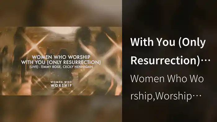 With You (Only Resurrection) (Audio / Live At The Wedge, Nashville, TN / 2022)