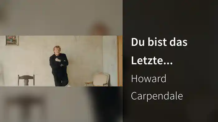Du bist das Letzte...