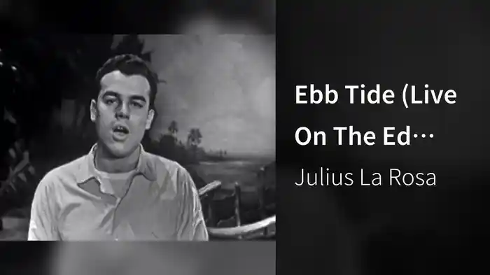 Ebb Tide (Live On The Ed Sullivan Show, November 1, 1953)