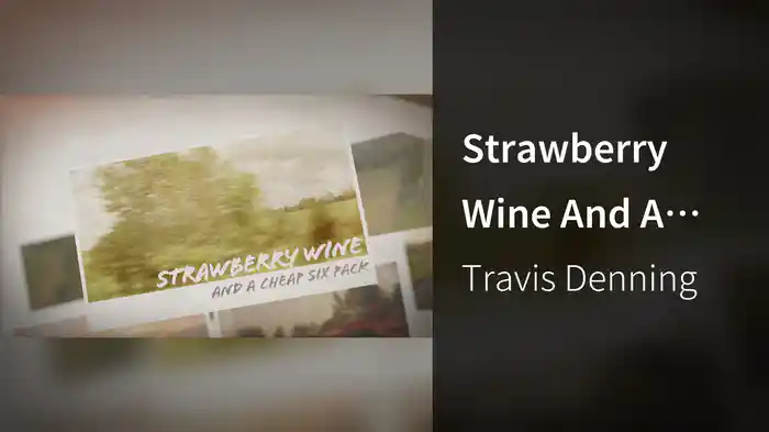 Strawberry Wine And A Cheap Six Pack (Lyric Video)