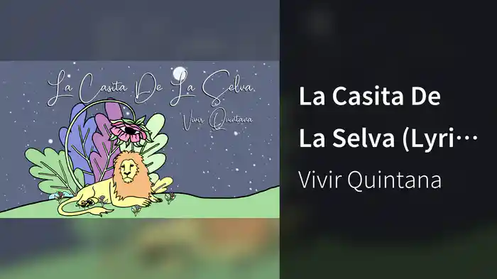 La Casita De La Selva (Lyric Video)