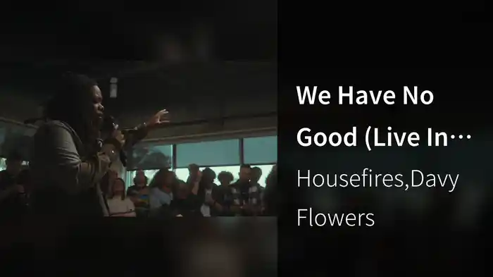 We Have No Good (Live In Atlanta, GA, 2023)