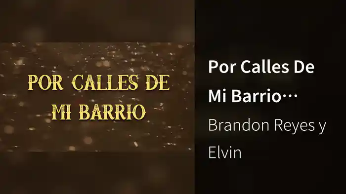 Por Calles De Mi Barrio (LETRA)