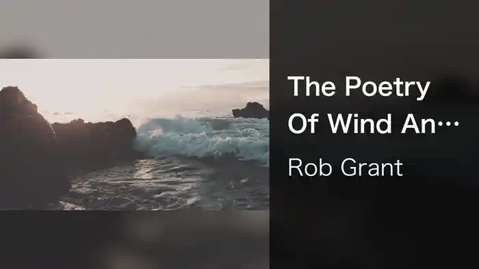 The Poetry Of Wind And Waves (Visualiser)