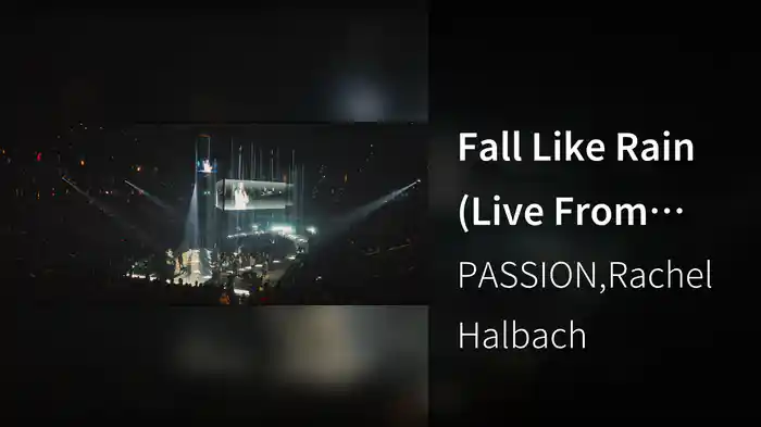 Fall Like Rain (Live From Passion 2023)