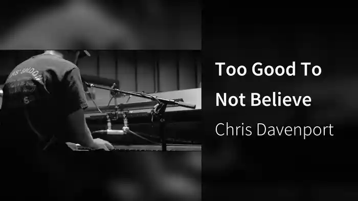 Too Good To Not Believe