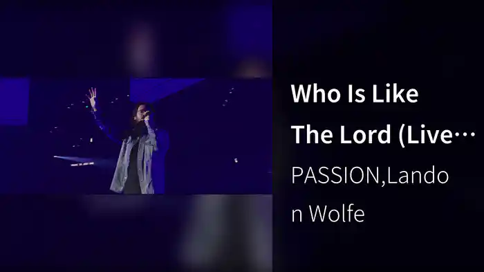 Who Is Like The Lord (Live From Passion 2023)