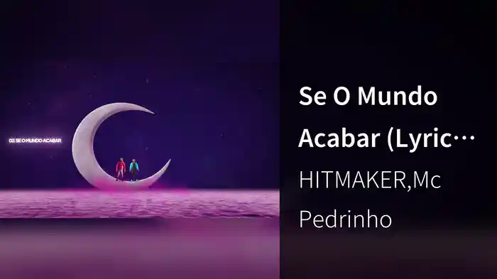Se O Mundo Acabar (Lyric Video)