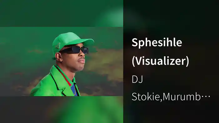 Sphesihle (Visualizer)