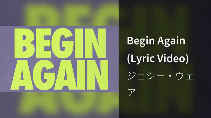 Begin Again (Lyric Video)