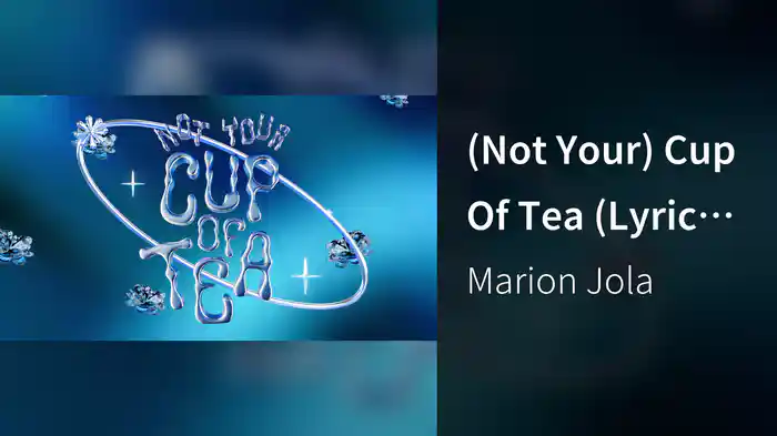 (Not Your) Cup Of Tea (Lyric Video)