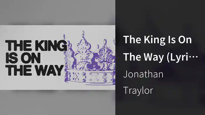 The King Is On The Way (Lyric Video)