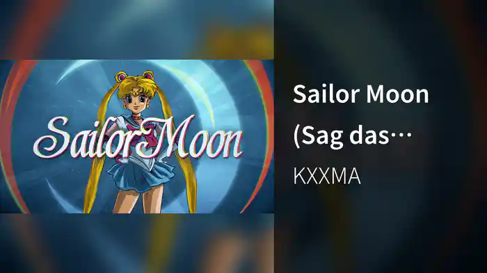 Sailor Moon (Sag das Zauberwort) (Lyric Video)
