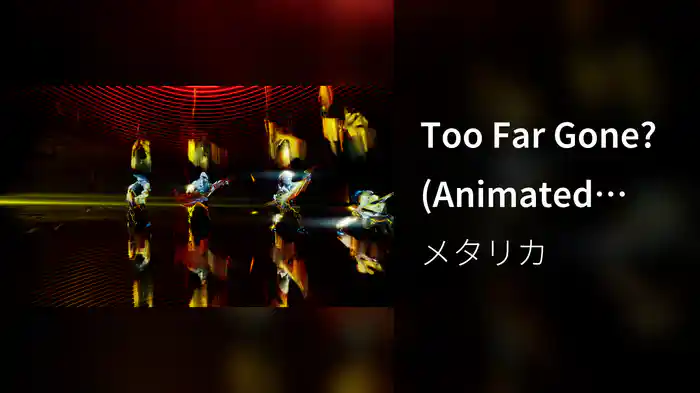 Too Far Gone? (Animated Video)