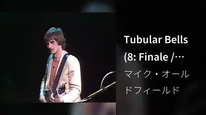 Tubular Bells (8: Finale / Live 1979)