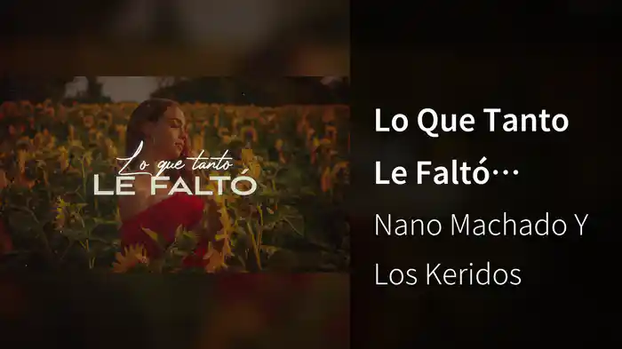 Lo Que Tanto Le Faltó (LETRA)