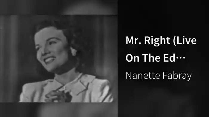 Mr. Right (Live On The Ed Sullivan Show, January 16, 1949)