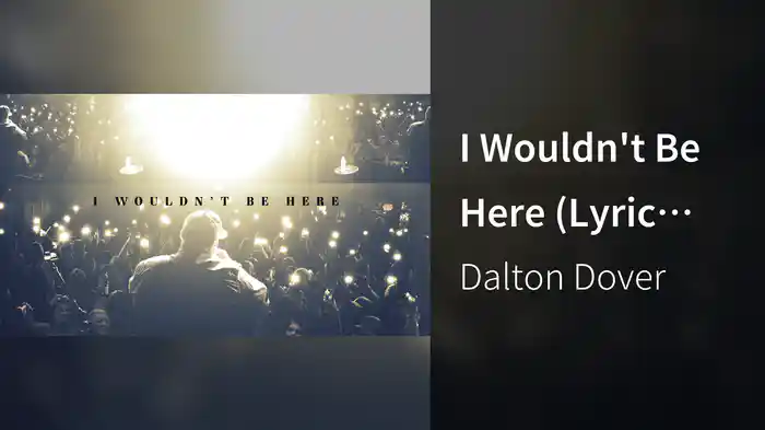 I Wouldn't Be Here (Lyric Video)