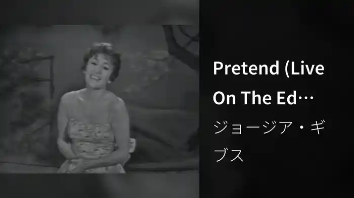 Pretend (Live On The Ed Sullivan Show, June 21, 1959)