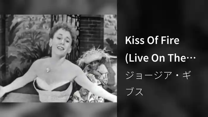 Kiss Of Fire (Live On The Ed Sullivan Show, May 11, 1952)