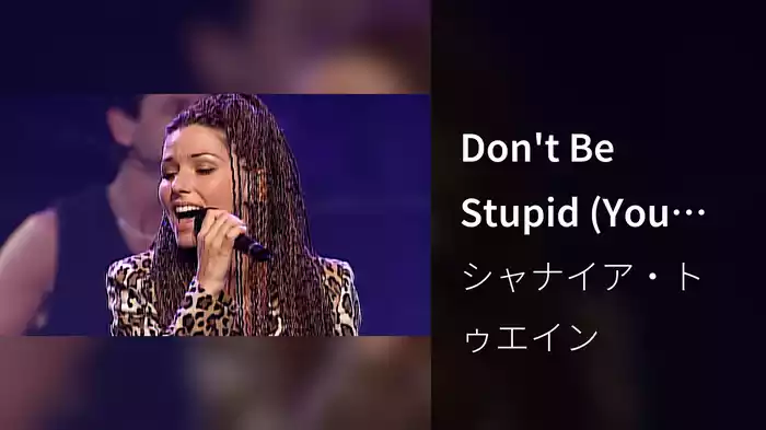 Don't Be Stupid (You Know I Love You) (Live In Dallas / 1998)