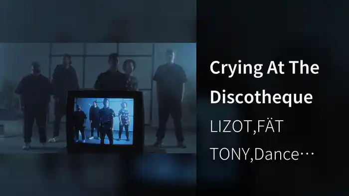 Crying At The Discotheque