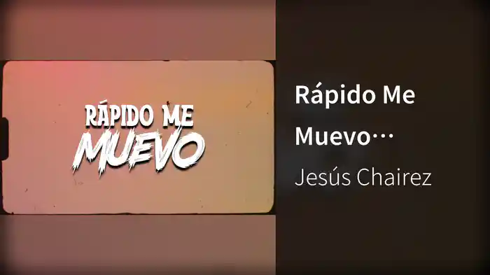 Rápido Me Muevo (LETRA)