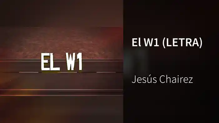 El W1 (LETRA)