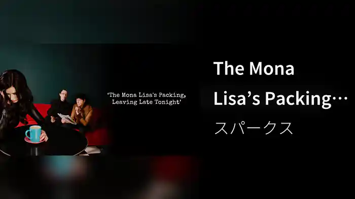 The Mona Lisa’s Packing, Leaving Late Tonight