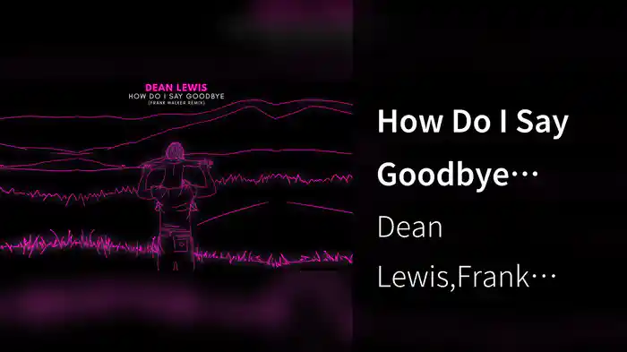 How Do I Say Goodbye (Frank Walker Remix / Official Audio)