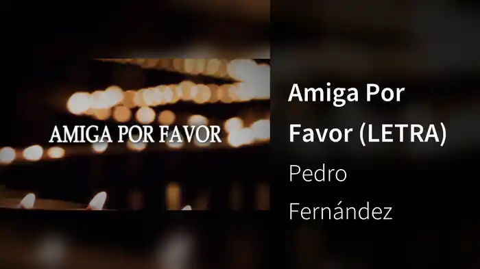 Amiga Por Favor (LETRA)
