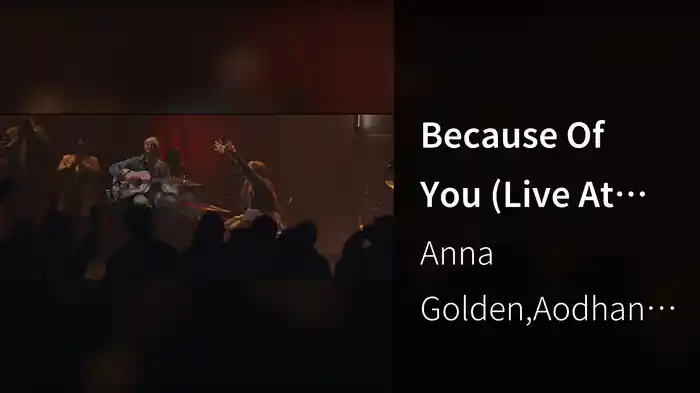 Because Of You (Live At Shoreline City Church, Dallas, TX, 3/9/23)