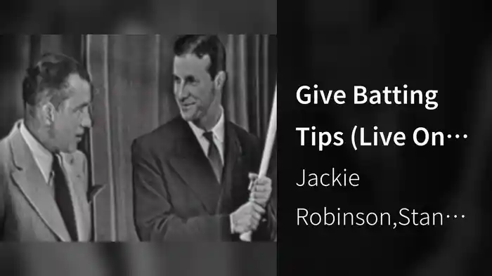 Give Batting Tips (Live On The Ed Sullivan Show, July 17, 1949)