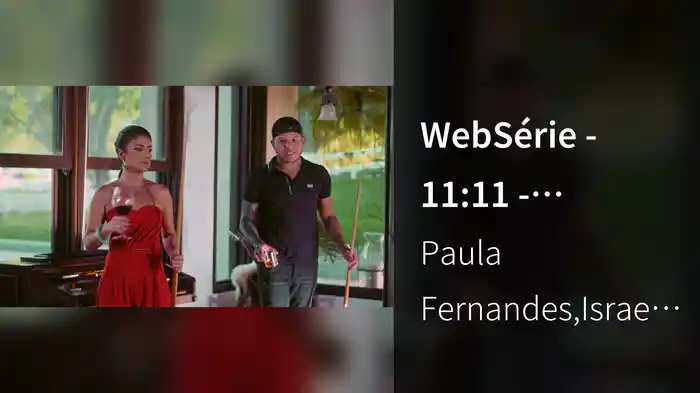 WebSérie - 11:11 - Episódio Paula Fernandes & Tierry