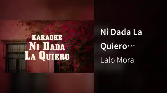 Ni Dada La Quiero (Karaoke)