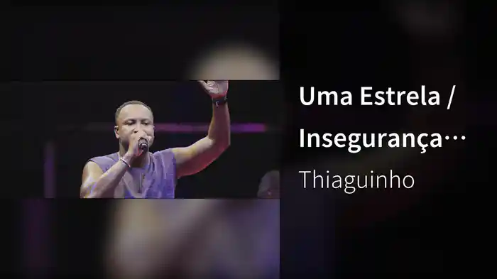Uma Estrela / Insegurança (Ao Vivo No Recife / 2023)