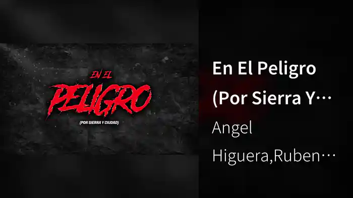 En El Peligro (Por Sierra Y Ciudad) (LETRA)